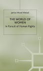 The World of Women: In Pursuit of Human Rights