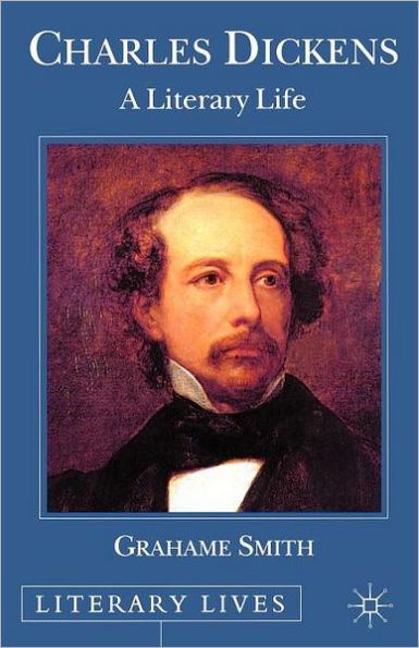 Charles Dickens: A Literary Life