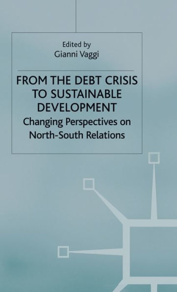 From the Debt Crisis to Sustainable Development: Changing Perspectives on North-South Relationships