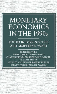 Title: Monetary Economics in the 1990s: The Henry Thornton Lectures, Numbers 9-17, Author: Geoffrey E. Wood