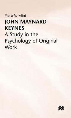 John Maynard Keynes: A Study in the Psychology of Original Work