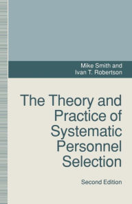 Title: The Theory and Practice of Systematic Personnel Selection, Author: Ivan Robertson