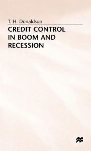 Title: Credit Control in Boom and Recession, Author: T. Donaldson