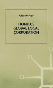 Title: Honda's Global Local Corporation, Author: A. Mair