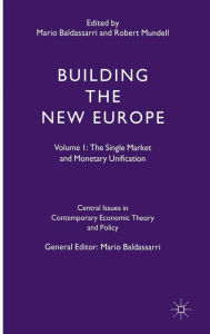 Title: Building the New Europe: Volume 1: The Single Market and Monetary Unification, Author: Mario Baldassarri