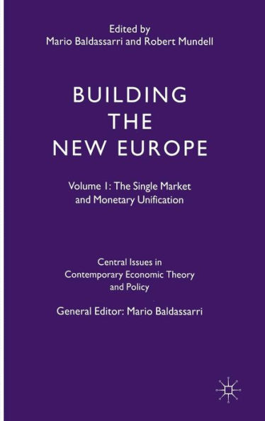 Building the New Europe: Volume 1: The Single Market and Monetary Unification