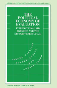 Title: The Political Economy of Evaluation: International Aid Agencies and the Effectiveness of Aid, Author: Jerker Carlsson