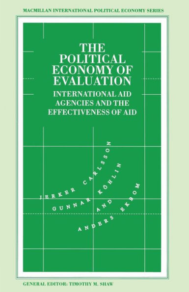 The Political Economy of Evaluation: International Aid Agencies and the Effectiveness of Aid
