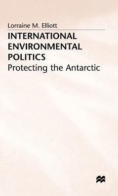 International Environmental Politics: Protecting the Antarctic