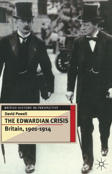 The Edwardian Crisis: Britain 1901-14