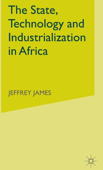 The State, Technology and Industrialization in Africa