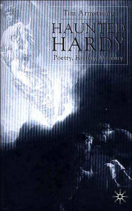 Title: Haunted Hardy: Poetry, History, Memory, Author: T. Armstrong