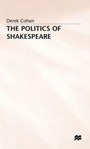 Title: The Politics of Shakespeare, Author: D. Cohen