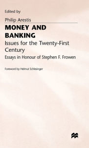 Title: Money and Banking: Issues for the Twenty-First Century, Author: Philip Arestis