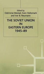 Title: The Soviet Union in Eastern Europe, 1945-89, Author: Sven G. Holtsmark