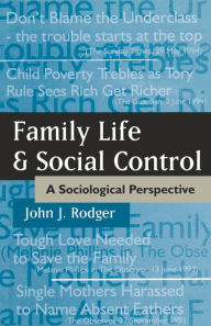 Title: Family Life and Social Control: A Sociological Perspective, Author: John J. Rodger