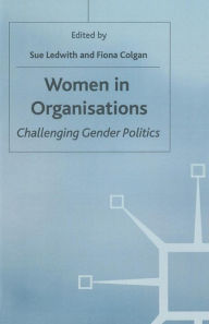 Title: Women in Organisations: Challenging Gender Politics, Author: Sue Ledwith