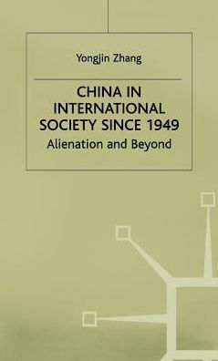China in International Society Since 1949: Alienation and Beyond
