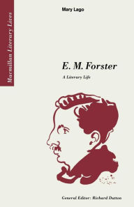 Title: E. M. Forster: A Literary Life, Author: Mary Lago