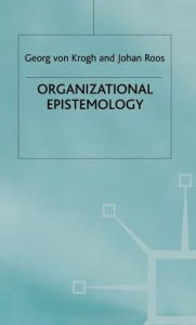 Title: Organizational Epistemology, Author: Johan Roos