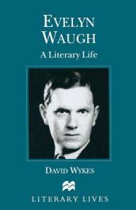 Title: Evelyn Waugh: A Literary Life, Author: David Wykes