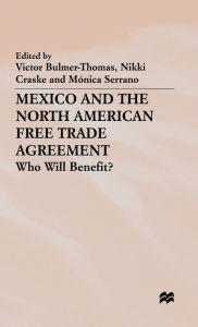 Title: Mexico and the North American Free Trade Agreement: Who Will Benefit?, Author: Nikki Craske