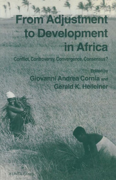 From Adjustment To Development Africa: Conflict Controversy Convergence Consensus?