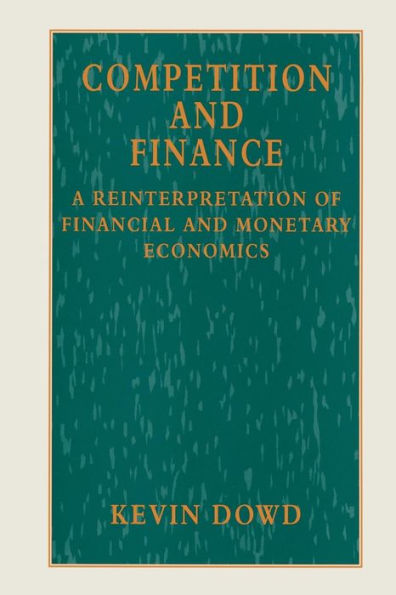 Competition and Finance: A Reinterpretation of Financial and Monetary Economics