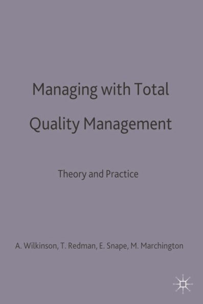 Managing with Total Quality Management: Theory and Practice