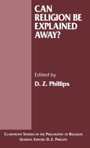 Title: Can Religion be Explained Away?, Author: D. Phillips