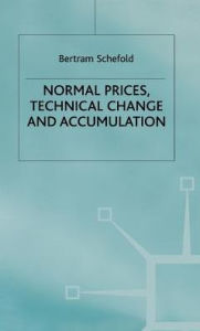 Title: Normal Prices, Technical Change and Accumulation, Author: B. Schefold