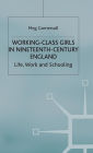 Working-Class Girls in Nineteenth-Century England: Life, Work and Schooling