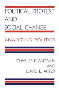Title: Political Protest and Social Change: Analyzing Politics, Author: C. Andrain