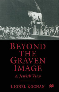 Title: Beyond the Graven Image: A Jewish View, Author: L. Kochan