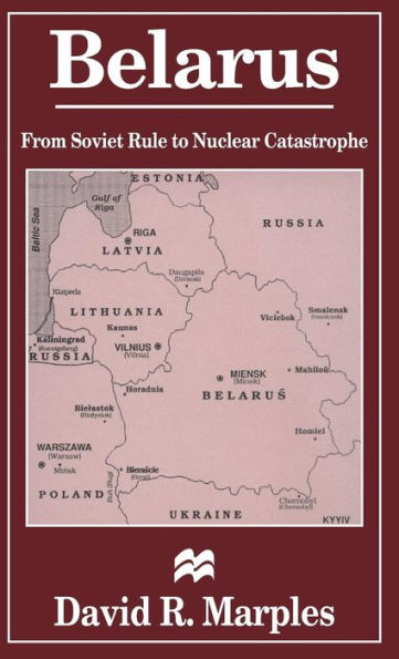 Belarus: From Soviet Rule to Nuclear Catastrophe