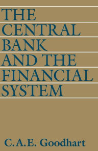 Title: The Central Bank and the Financial System, Author: C. Goodhart