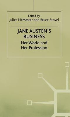 Jane Austen's Business: Her World and Her Profession