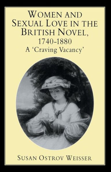 Women and Sexual Love in the British Novel, 1740-1880: A 'Craving Vacancy'