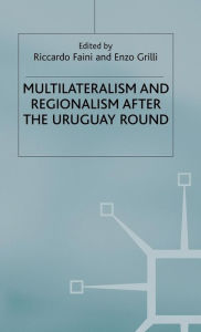 Title: Multilateralism and Regionalism after the Uruguay Round, Author: Riccardo Faini