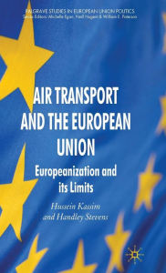 Title: Air Transport and the European Union: Europeanization and its Limits, Author: Richard Hoefer Dr