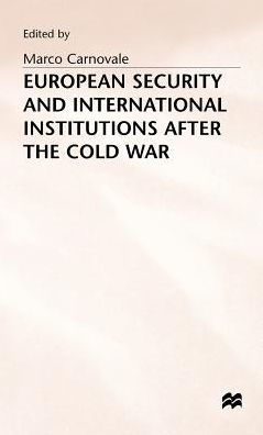 European Security and International Institutions after the Cold War