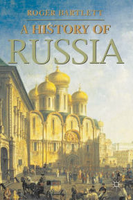 Title: A History of Russia, Author: Roger Bartlett