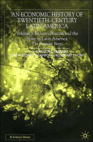 Title: An Economic History of Twentieth-Century Latin America: Volume 3: Industrialization and the State in Latin America: The Postwar Years, Author: E. Cardenas