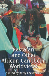 Title: Rastafari and Other African-Caribbean Worldviews, Author: Barry Chevannes