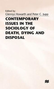 Title: Contemporary Issues in the Sociology of Death, Dying and Disposal, Author: Glennys Howarth