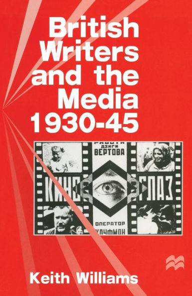 British Writers and the Media, 1930-45