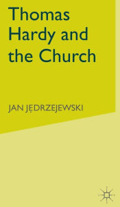 Title: Thomas Hardy and the Church, Author: J. Jedrzejewski