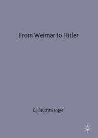 Title: From Weimar to Hitler: Germany, 1918-33, Author: Derek P Manzello