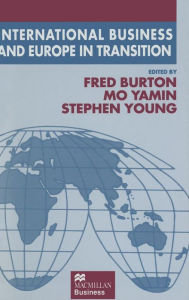 Title: International Business and Europe in Transition, Author: Fred Burton