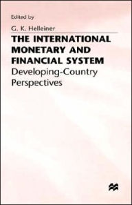 Title: The International Monetary and Financial System: Developing-Country Perspectives, Author: Gerry Helleiner